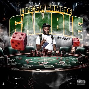 Life's a Gamble (Explicit)