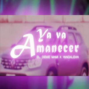 Ya Va Amanecer (feat. Vandalean) (Explicit)