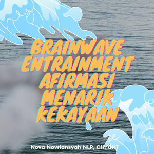 Brainwave Entrainment Afirmasi Menarik Kekayaan
