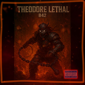 Theodore Lethal (Explicit)