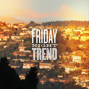 Friday Night Trend