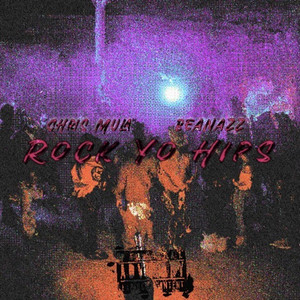 Rock Yo Hips (Explicit)