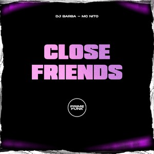 Close Friends (Explicit)