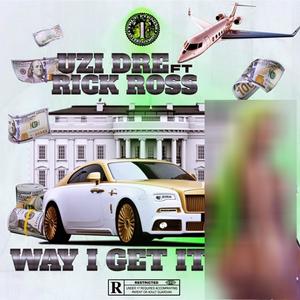 Way I Get It (feat. Rick Ross) [Explicit]