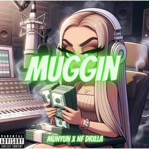 Muggin (feat. Nf Drilla) [Explicit]