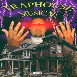 Traphouse Musical (Explicit)