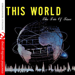 This World (Johnny Kitchen Presents The Trio Of Time) [Remastered]