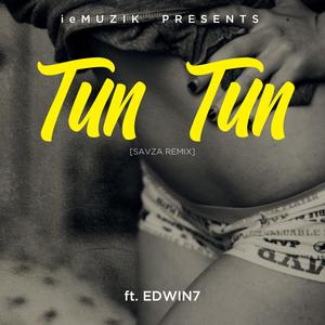 Tun Tun (feat. Edwin7) (SAVZA Remix)