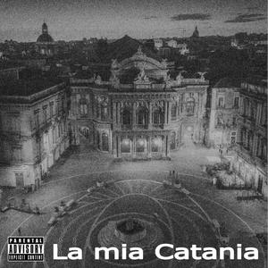 LA MIA CATANIA (Explicit)