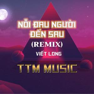 NỖI ĐAU NGƯỜI ĐẾN SAU - DUCK REMIX x TTM MUSIC