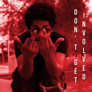 Don't Get Involved (Explicit)
