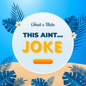 THIS AINT A JOKE (feat. Blxtz) (Explicit)