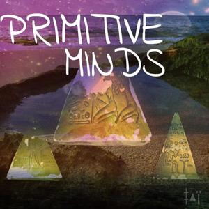 Primitive Minds (Explicit)