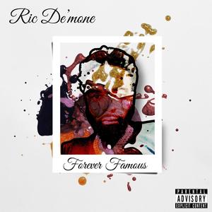 Forever Famous (Explicit)