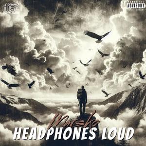 Headphones Loud (Explicit)