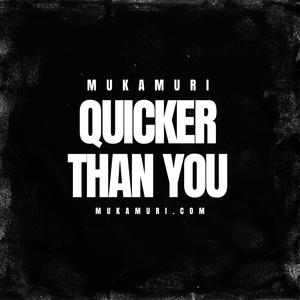 Quicker Than You (Special)