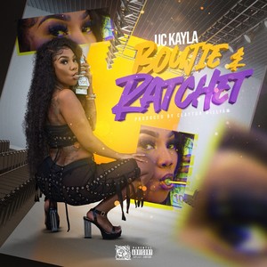 Boujie & Ratchet (Explicit)