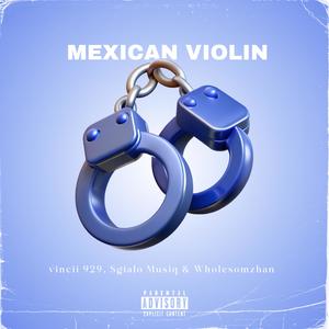 Mexican Violin (Explicit)