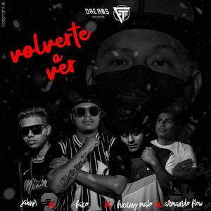 VOLVERTE A VER (feat. ARMANDO FLOW, JHAMPI LOVE & ****ING MALO) [REMIX] [Explicit]