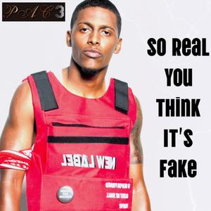 So Real You Think It's Fake (Explicit)