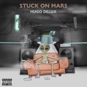 Stuck On Mars (Explicit)