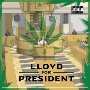 Lloyd for President (Explicit)