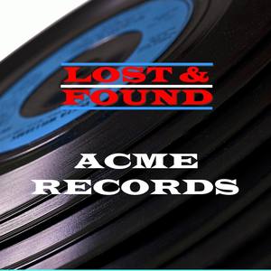 Lost & Found - Acme Records