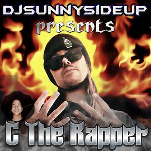 Djsunnysideup Presents: C The Rapper (Explicit)