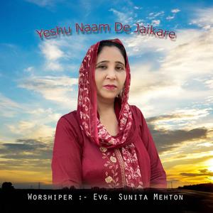 Yeshu Naam De Jaikare (feat. Sunita Mehton)