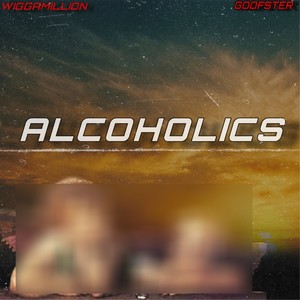 Alcoholics (Explicit)