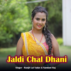 Jaldi Chal Dhani