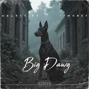 Big Dawg (feat. J Money) (Explicit)