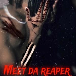 Meet Da Reaper (Explicit)