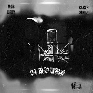 MOB DREY x CHASIN SCRILL "24 HOURS" (Explicit)