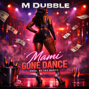 Mami Gone Dance (Explicit)