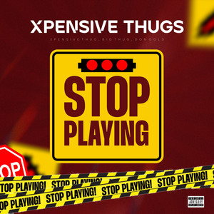 Stop Playing (Explicit)