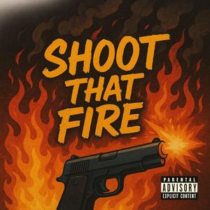 SHOOT THAT FIRE (feat. Iceman, SiNa, Mygz & Aleus) (Explicit)