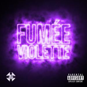 Fumée violette (feat. A.B.D.U.L le Destructeur & J.O.2.S.E le Roi de la R.I.M.E) [Explicit]