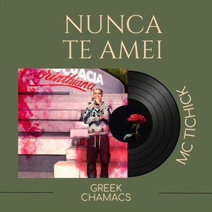 Nunca Te Amei (feat. Greek ChamaCS)