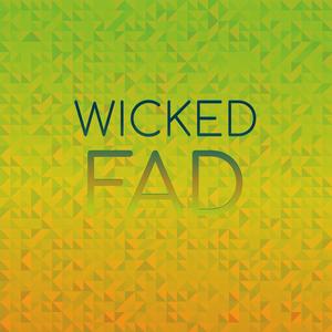 Wicked Fad