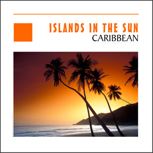 Islands In The Sun - Caribbean