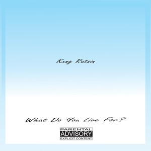 What do you live for (Explicit)