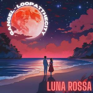 LUNA ROSSA (feat. LoopattheCity) [Explicit]