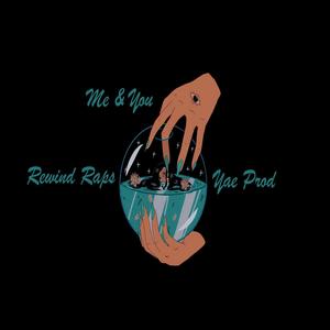 Me & You (feat. RewindRaps) [Explicit]