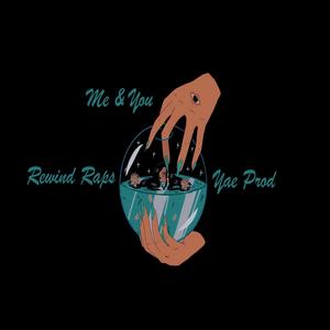 Yae Prod - Me & You (feat. RewindRaps) (Explicit)