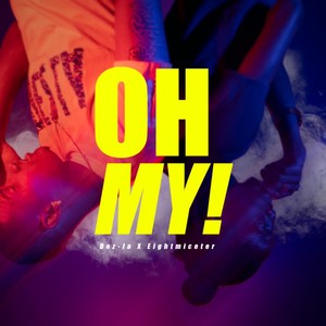 Oh My (feat. Eightmiceter)