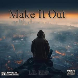 Make It Out (Special Edition ) [Explicit]