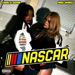NASCAR (feat. Max Winds) (Explicit)