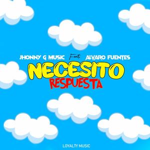 Necesito Respuesta (feat. Alvaro Fuentes)