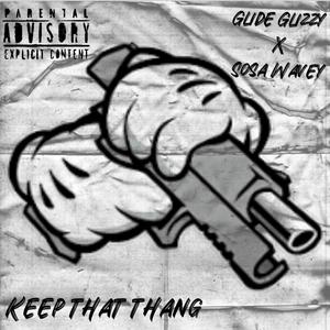 Keep That Thang (feat. Glide Glizzy) [Explicit]